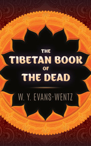 The Tibetan Book of the Dead by W. Y. Evans-Wentz, 9780486845371