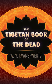 The Tibetan Book of the Dead by W. Y. Evans-Wentz, 9780486845371