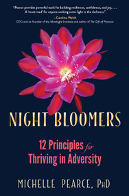 Night Bloomers (12 Principles for Thriving in Adversity) by Michelle Pearce, 9780486842370