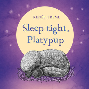 Sleep Tight, Platypup by Renée Treml, 9780143789697