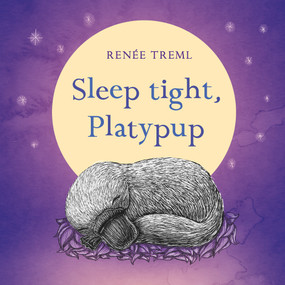 Sleep Tight, Platypup by Renée Treml, 9780143789697