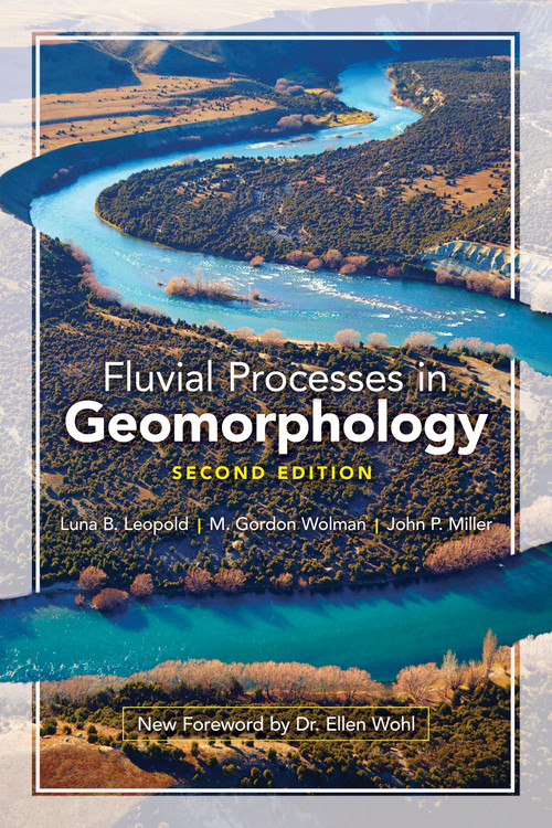 Fluvial Processes in Geomorphology (Second Edition) by Luna B. Leopold, M. Gordon Wolman, John P. Miller, Ellen Wohl, 9780486845524