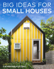 Big Ideas for Small Houses by Catherine Foster, 9780143773245
