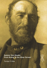 Seáinín Tom Sheáin (From Árainn to the silver screen) by Tomás Ó hÍde, 9780956562883