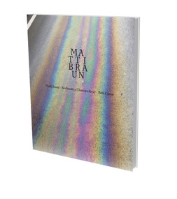 Matti Braun by Matti Braun, Bodhisattva Chattopahyay, Beth Citron, Ranen Ghosh, Matthia Loebke, Amrita Shah, 9783864423109