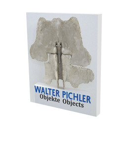 Walter Pichler Objects by Bart Lootsma, Margareta Sandhofer, Elisabeth Thoman, 9783864422690