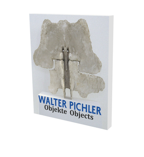 Walter Pichler Objects by Bart Lootsma, Margareta Sandhofer, Elisabeth Thoman, 9783864422690