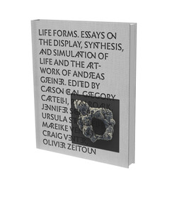 LIFE FORMS (Essays on the Artwork of Andreas Greiner, and the Display, Synthesis, and Simulation of Life.) by Gregory Cartelli, Carson Chan, Andreas Greiner, Ryan Roark, Ursula Ströbele, J. Craig Venter, 9783864423093