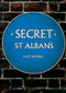 Secret St Albans by Kate Morris, 9781445690735
