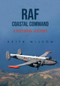 RAF Coastal Command (A Pictorial History) by Keith Wilson, 9781445697680