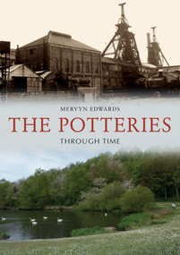 The Potteries Through Time by Mervyn Edwards, 9781398100480