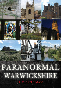Paranormal Warwickshire by S. C. Skillman, 9781445698267