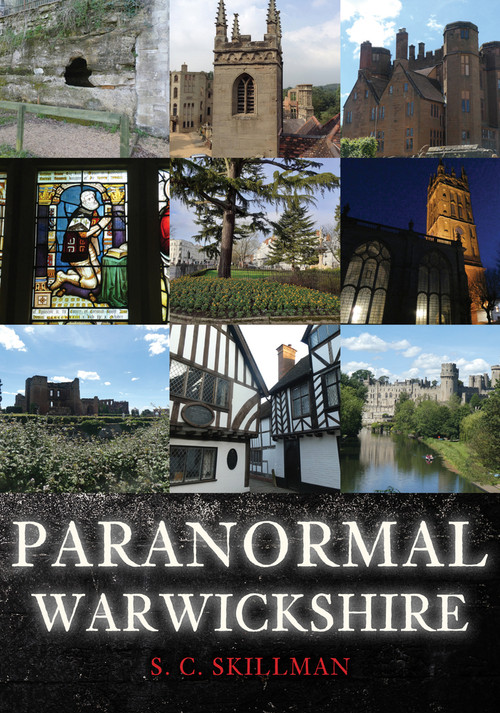 Paranormal Warwickshire by S. C. Skillman, 9781445698267