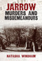 Jarrow Murders & Misdemeanours by Natasha Windham, 9781445697864