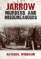 Jarrow Murders & Misdemeanours by Natasha Windham, 9781445697864