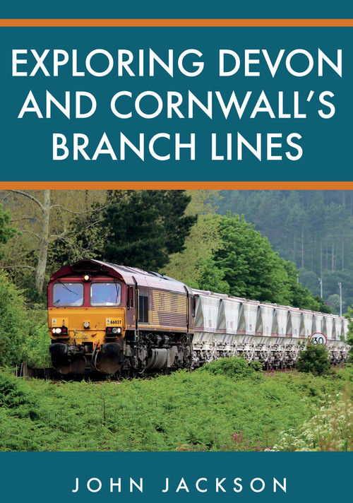 Exploring Devon and Cornwall's Branch Lines by John Jackson, 9781398102392