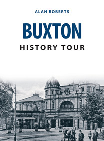 Buxton History Tour by Alan Roberts, 9781398102415