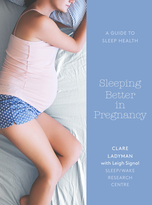 Sleeping Better in Pregnancy (A Guide to Sleep health for Pregnant women) by Clare Ladyman, 9780995131897