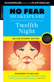 Twelfth Night (No Fear Shakespeare Deluxe Student Editions - Shakespeare Side-by-Side Plain English) by William Shakespeare, SparkNotes, 9781411479739