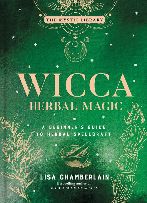 Wicca Herbal Magic (A Beginner's Guide to Herbal Spellcraft) by Lisa Chamberlain, 9781454941057