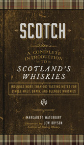 Scotch (A Complete Introduction to Scotland's Whiskies - A Cocktail Book) by Margarett Waterbury, Lew Bryson, 9781454934059