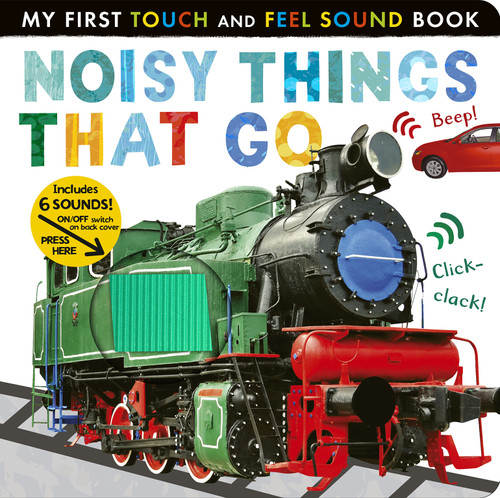 Noisy Things That Go (Includes 6 Sounds and an On/Off Switch on the Back Cover!) - 9781680106688 by Libby Walden, Tiger Tales