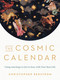 The Cosmic Calendar (Using Astrology to Get in Sync with Your Best Life) by Christopher Renstrom, 9780525541080