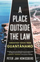 A Place Outside the Law (Forgotten Voices from Guantanamo) - 9780807002025 by Peter Jan Honigsberg, 9780807002025