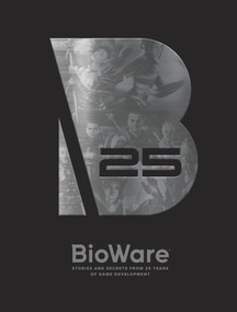 BioWare: Stories and Secrets from 25 Years of Game Development by Bioware, 9781506718798