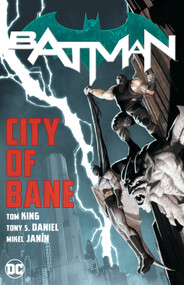 Batman: City of Bane: The Complete Collection by Tom King, Mikel Janin, Tony Daniel, 9781779505958