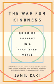 The War for Kindness (Building Empathy in a Fractured World) - 9780451499257 by Jamil Zaki, 9780451499257