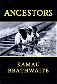 Ancestors (Poetry) by Kamau Brathwaite, 9780811214483