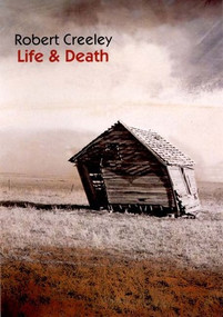 Life & Death (Poetry) by Robert Creeley, 9780811214490