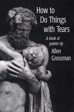 How to Do Things With Tears by Allen Grossman, 9780811214643