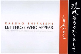 Let Those Who Appear (Poetry) by Samuel Grolmes, Kazuko Shiraishi, Yumiko Tsumura, Samuel Grolmes, Yumiko Tsumura, 9780811215107