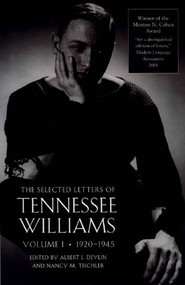 The Selected Letters of Tennessee Williams, Volume I: 1920-1945 - 9780811215275 by Tennessee Williams, Albert J. Devlin, Nancy Marie Patterson Tischler, 9780811215275