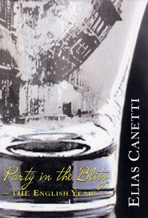 Party in the Blitz - 9780811216364 by Elias Canetti, Michael Hofmann, Jeremy Adler, 9780811216364