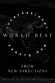 World Beat: International Poetry Now From New Directions by Eliot Weinberger, 9780811216517