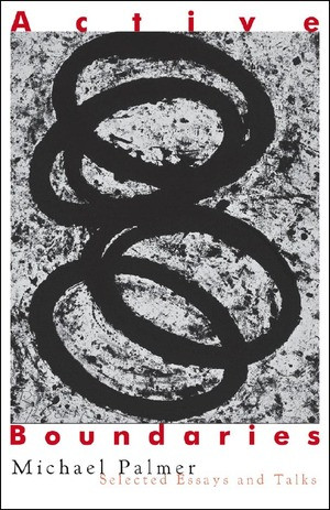 Active Boundaries (Selected Essays and Talks) by Michael Palmer, 9780811217545