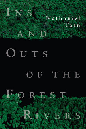 Ins & Outs of the Forest Rivers by Nathaniel Tarn, 9780811217989