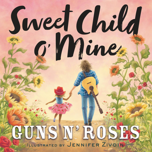 Sweet Child o' Mine by Guns N' Roses, Jennifer Zivoin, 9780316493352