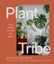 Plant Tribe (Living Happily Ever After with Plants) by Igor Josifovic, Judith De Graaff, 9781419740411