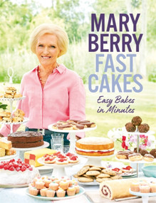 Fast Cakes (Easy bakes in minutes) by Mary Berry, 9781472243003