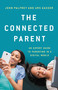 The Connected Parent (An Expert Guide to Parenting in a Digital World) by John Palfrey, Urs Gasser, 9781541618022