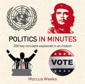 Politics in Minutes - 9781784293253 by Marcus Weeks, 9781784293253