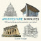 Architecture In Minutes - 9781784296032 by Susie Hodge, 9781784296032