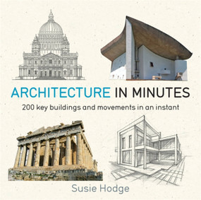 Architecture In Minutes - 9781784296032 by Susie Hodge, 9781784296032
