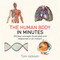 The Human Body in Minutes (200 key concepts illustrated and explained in an instant) by Tom Jackson, 9781786481238