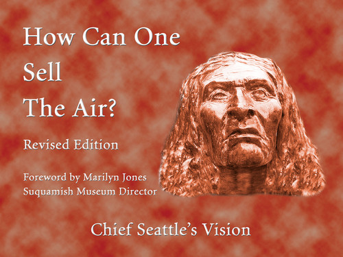 How Can One Sell the Air? (Chief Seattle's Vision) by Eli Gifford, Michael Cook, Warren Jefferson, Eleanor Dale Evans, Jerry Lee Hutchens, 9781570671739