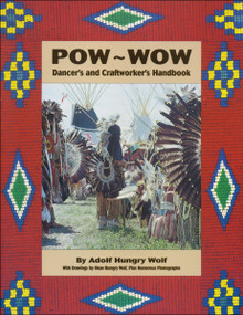 Pow-Wow Dancer's and Craftworker's Handbook by Adolf Hungry Wolf, Okan Hungry Wolf, 9781570671906